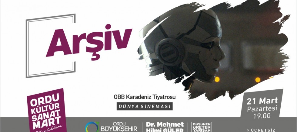 ‘ARŞİV’ FİLMİ ORDULULARLA BULUŞACAK
